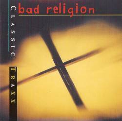 Bad Religion : Classic Traxx